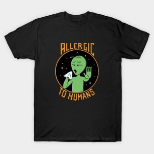 Alien allergic to humans T-Shirt